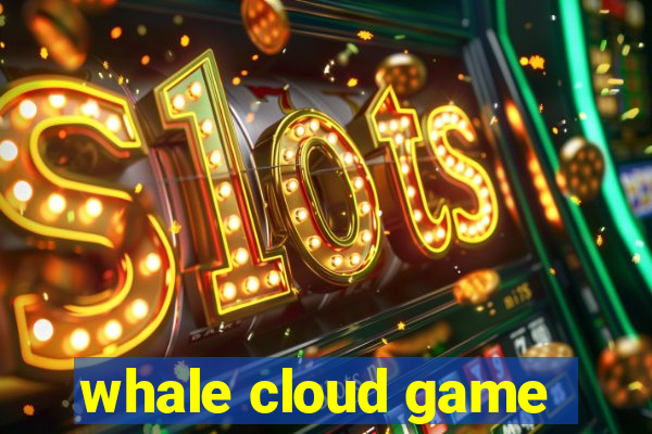 whale cloud game